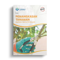 Image of PEMANGKASAN TANAMAN (Agribisnis Tanaman Perkebunan)